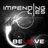 Impending Lies - Believe (2015)