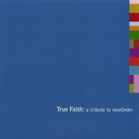 VA - True Faith: A Tribute To New Order (2001)