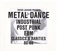 VA - Trevor Jackson Presents: Metal Dance - Industrial, Post-Punk, EBM Classics & Rarities 80-88 ( 2 СD ) (2012)