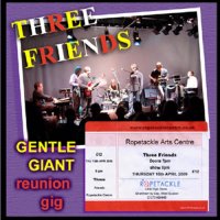 Three Friends (Gentle Giant Reunion) - Shoreham By Sea (2009)