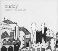 Buddy - Last Call for the Quiet Life (2014)