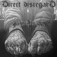 Direct Disregard - First Assault (2013)