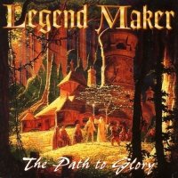 Legend Maker - The Path To Glory (1999)