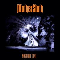 MotherSloth - Moribund Star (2014)