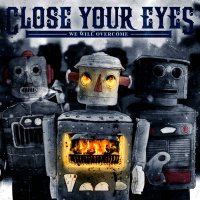 Close Your Eyes - We Will Overcome (2010)