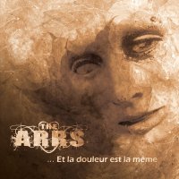 The Arrs - Et La Douleur Est La Même (2005)