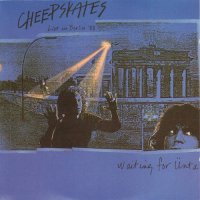 Cheepskates - Waiting For Unta (Live In Berlin \\\'88) (1989)