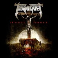 Tourniquet - Antiseptic Bloodbath (2012)