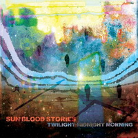 Sun Blood Stories - Twilight Midnight Morning (2015)