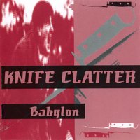 Knife Clatter - Babylon (1995)