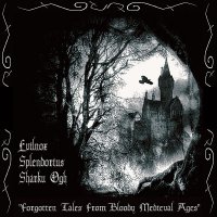 Evilnox / Splendorius / Sharku Ogh - Forgotten Tales From Bloody Medieval Ages [Split] (2014)