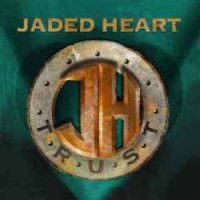 Jaded Heart - Trust (2004)