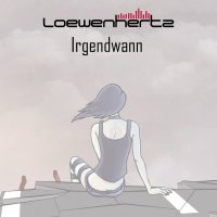 Loewenhertz - Irgendwann (2016)