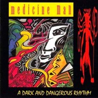 Medicine Man - A Dark And Dangerous Rythm (1997)