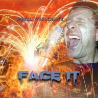 Phil Vincent - Face It [2CD] (2013)