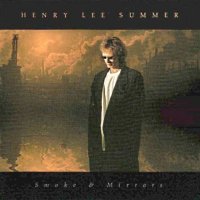 Henry Lee Summer - Smoke And Mirrors (1999)