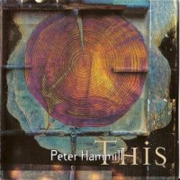 Peter Hammill (Van Der Graaf Generator) - This (1998)