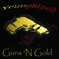 Youngblood - Guns \\\'N Gold (2012)