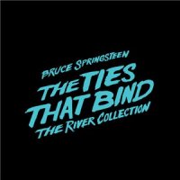 Bruce Springsteen - The Ties That Bind: The River Collection (2015)  Lossless