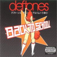 Deftones - Back to School (2001)