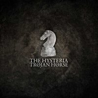 The Hysteria - Trojan Horse (2013)