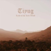 Tiyug - Land of the Red Wood (2017)