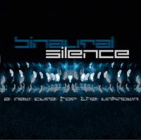 Binaural Silence - A New Cure For The Unknown (2015)