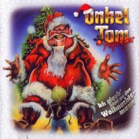 Onkel Tom Angelripper - Ich Glaub Nicht An Den Weihnachtsmann (2000)