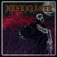 Hexenjager - Black Titan (2016)