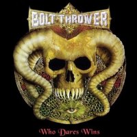 Bolt Thrower - Who Dares Wins (Compilation) (1999)