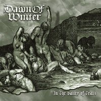 Dawn Of Winter - In the Valley of Tears (2CD reissue 2017) (1998)