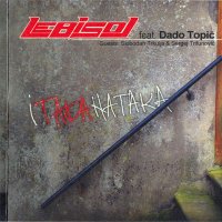 Leb I Sol - I Taka Nataka (feat. Dado Topic) (2008)