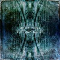 Abyss Zero - Suffocation (2013)