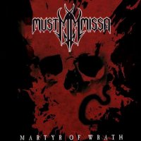 Must Missa - Martyr Of Wrath (2007)