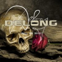 Delong - Smell The Roses (2015)