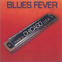 Blues Fever - Made In Chicago (2006)