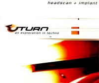 Headscan & Implant - Uturn 2 : An Exploration In Techno (Split) (2003)