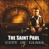 The Saint Paul - City Of Glass (2010)