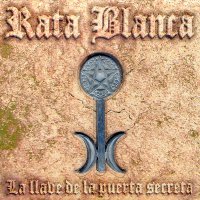 Rata Blanca - La Llave De La Puerta Secreta (2005)