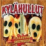 Kylahullut - Peraaukko sivistyksessa (2007)