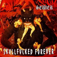 Sewer - Skvllfvcked Forever (2015)