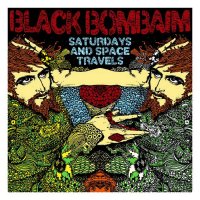 Black Bombaim - Saturdays and Space Travels (2010)