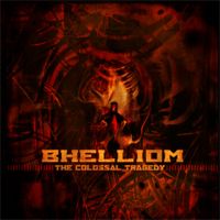 Bhelliom - The Colossal Tragedy (2008)