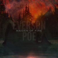 Everson Poe - Maiden Of Fire (2011)