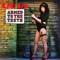 Crisis - Armed To The Teeth-Kick It Out (2CD) (2010)