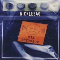 Nicklebag - Mas Feedback (1997)