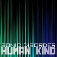 Sonic Disorder - Human Kind (2015)