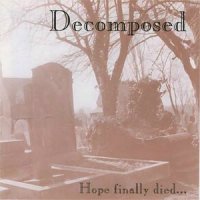 Decomposed - Hope Finally Died... (1993)