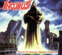 Incubus - Beyond The Unknown / Serpent Temptation (2000)