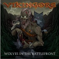 Vikingore - Wolves In The Battlefront (2013)